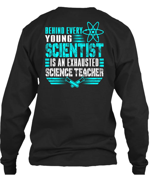 Behind Every Young Scientist T Shirt, Science Teacher T Shirt