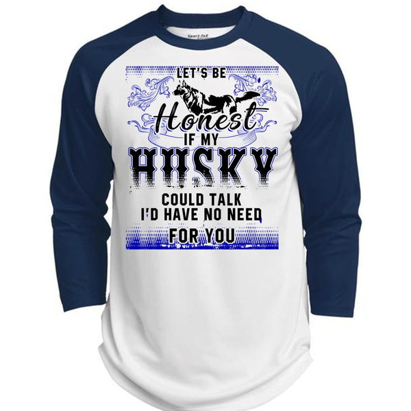 My Husky Could Talk T Shirt, I Love Husky T Shirt, Awesome T-Shirts  (Polyester Game Baseball Jersey)