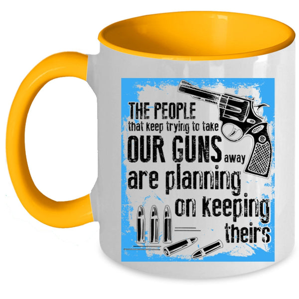 Funny Gunner Coffee Mug, The People Keep Trying To Take Our Guns Accent Mug