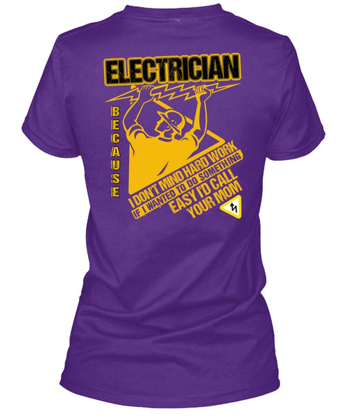 I'd Call Your Mom T Shirt, I Don't Mind Hard Work T Shirt