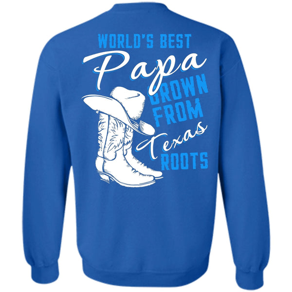 Grown From Texas Roots T Shirt, I Love Papa Sweatshirt