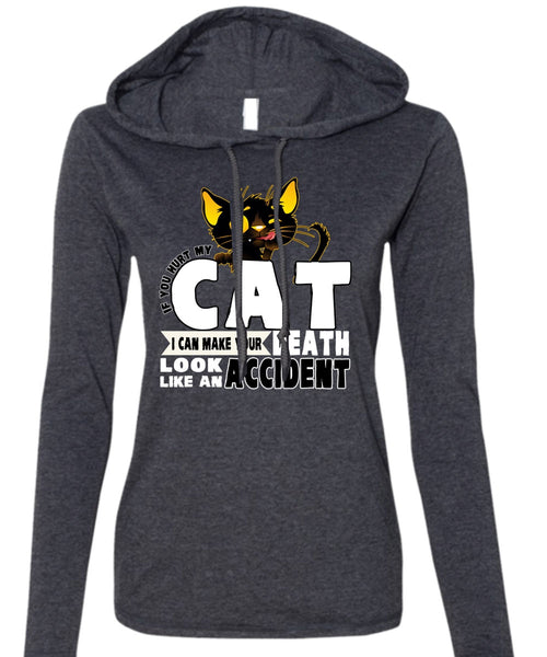 You Hurt My Cat T Shirt, Like An Accident T Shirt (Anvil Ladies Ringspun Hooded)