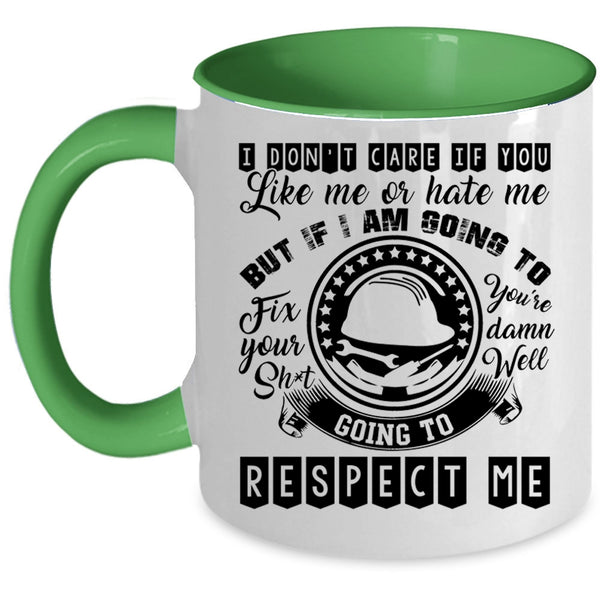 Cool Electrician Coffee Mug, I Don't Care If You Like Me Or Hate Me Accent Mug