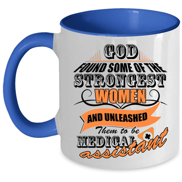 To Be Medical Assiatant Coffee Mug, The Strongest Women Accent Mug