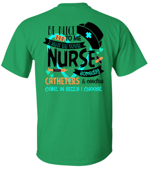 I May Be Your Nurse Someday Catheters T Shirt, Being A Nurse T Shirt