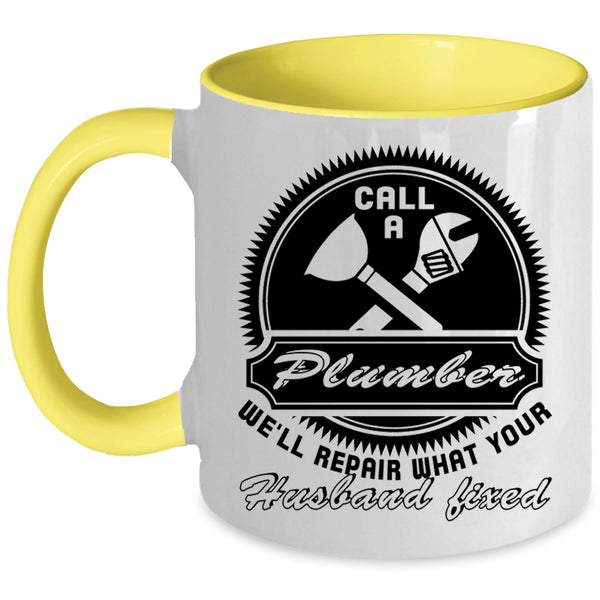 Gift For My Husband Coffee Mug, Call A Plumber Accent Mug
