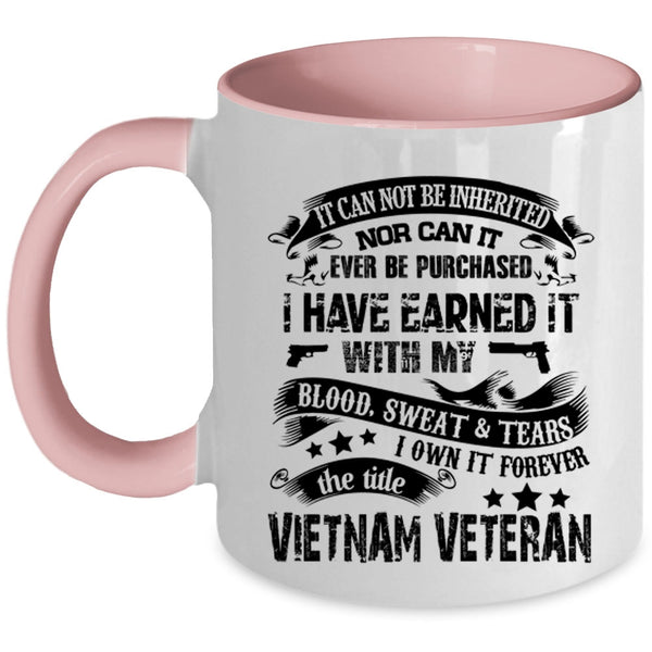 Cool Coffee Mug, I Own It Forever The Title Vietnam Veteran Accent Mug