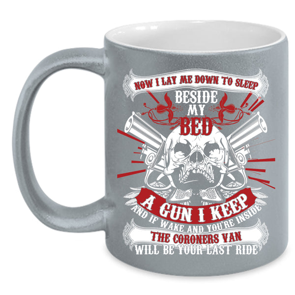 I Lay Me Down To Sleep Beside My Bed Coffee Mug, Cool Gun Coffee Cup