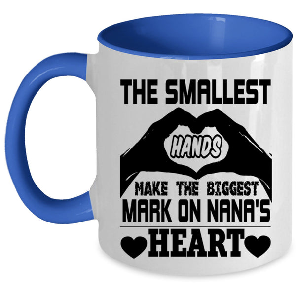 The Biggest Mark On Nana's Heart Coffee Mug, Smallest Hands Accent Mug