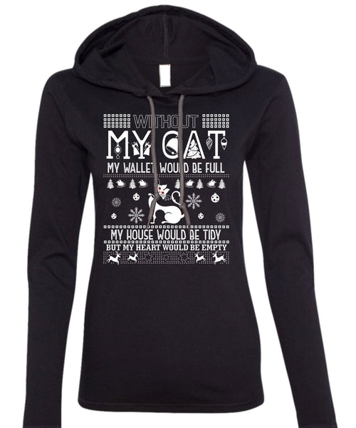 Without My Cat My Wallet Would Be Full T Shirt, My Heart Would Be Empty T Shirt (Anvil Ladies Ringspun Hooded)