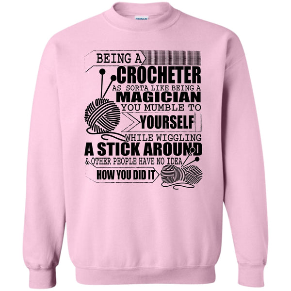 Coolest Crocheting T Shirt, Being A Crocheter Sweatshirt