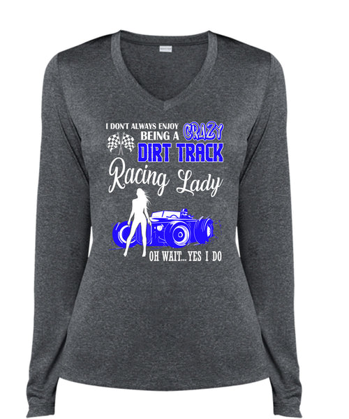 Being A Crazy Dirt Track Racing Lady T Shirt, Being A Biker T Shirt, Cool Shirt (Ladies LS Heather V-Neck)