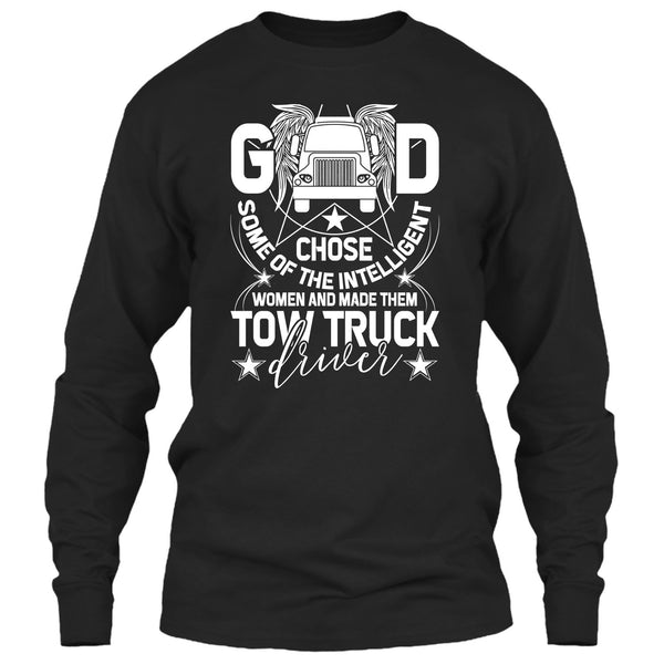 The Intelligent Women T Shirt, Made Them Tow Truck Driver T Shirt