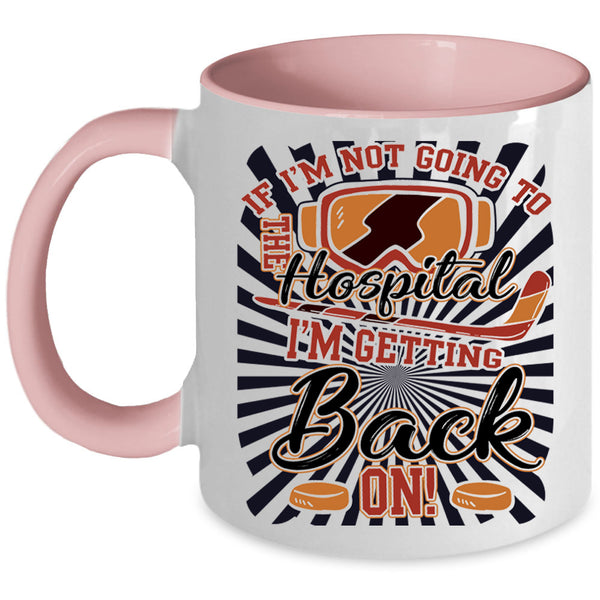 Cool Hockey Coffee Mug, If I'm not Going To The Hospital Accent Mug