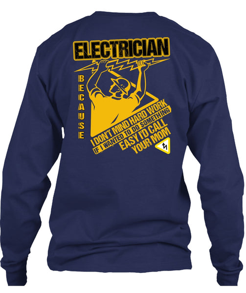 I'd Call Your Mom T Shirt, I Don't Mind Hard Work T Shirt