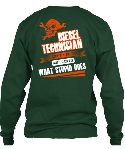 Diesel Technician I Can't Fix Stupid T Shirt, I Love Technician T Shirt