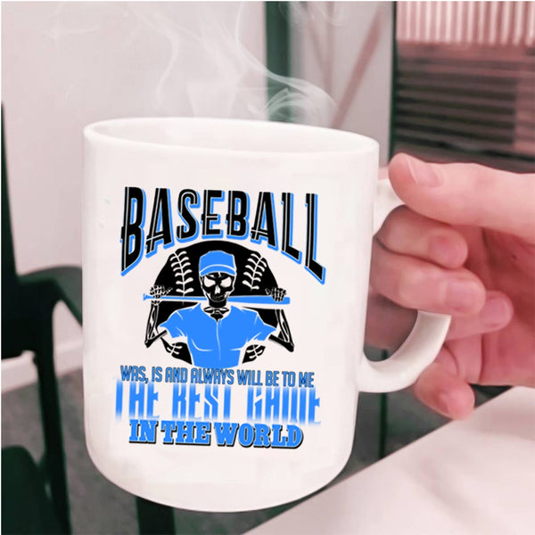 Sport Coffee Mug, Baseball Is The Best Game In The World Cup