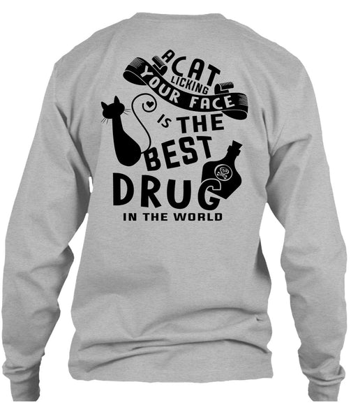 A Cat Licking Your Face Is The Best Drug T Shirt, Favorite T Shirt