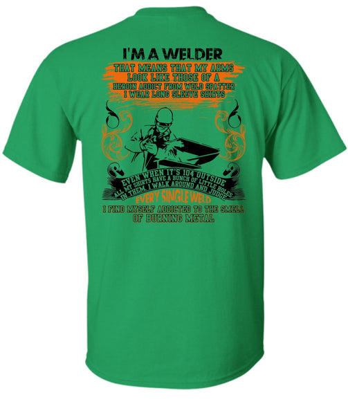 I Am A Welder T Shirt, Every Single Weld T Shirt
