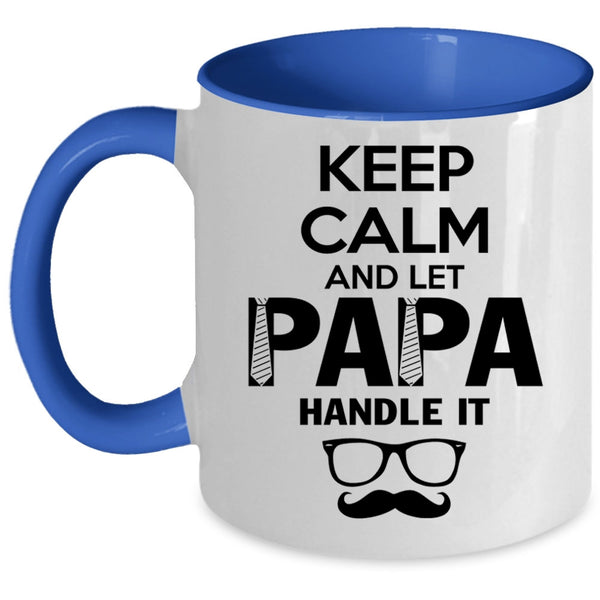 Cute Papa Coffee Mug, Keep Calm And Let Papa Handle It Accent Mug