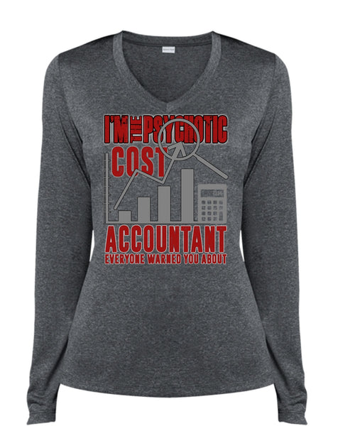 I'm The Psychotic Cost Accountant T Shirt, Being An Accountant T Shirt, Cool Shirt (Ladies LS Heather V-Neck)