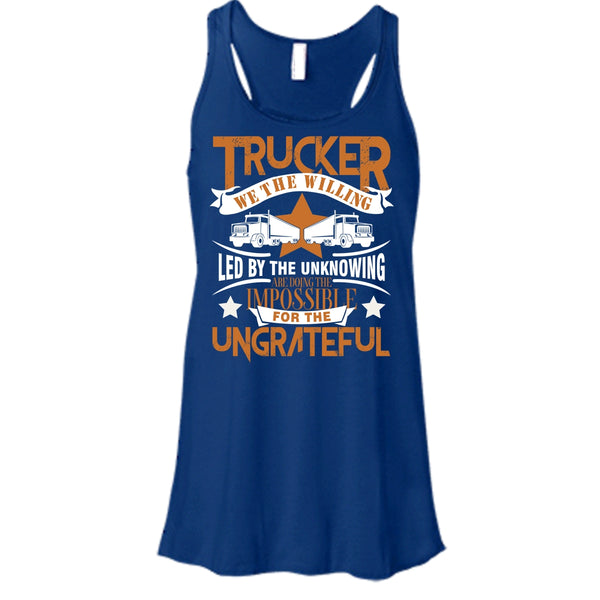 Trucker We The willing T Shirt, Coolest Trucker Tank Top