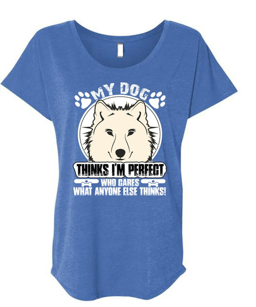 My Dog Thinks T Shirt, I Love My Dog T Shirt, Cool Shirt (Ladies' Triblend Dolman Sleeve)