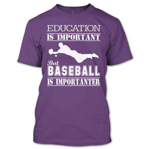 Education Is Important T Shirt, Baseball Is Importanter T Shirt