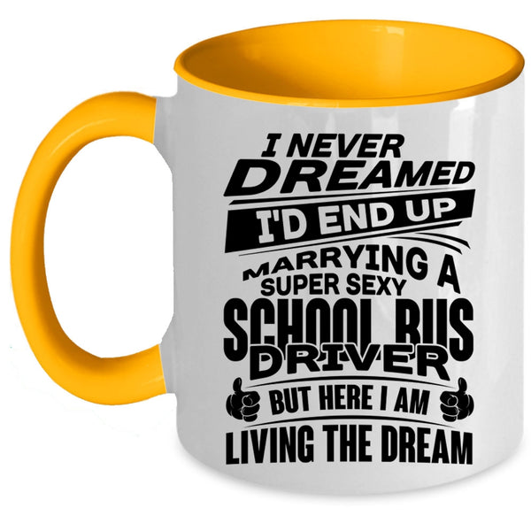 Married Coffee Mug, I'd End Up Marrying A School Bus Driver Accent Mug