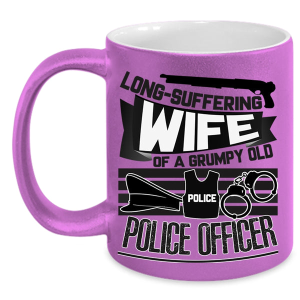 Cool Gift For Grandma Coffee Mug, Wife Of A Grumpy Old Police Officer Accent Mug