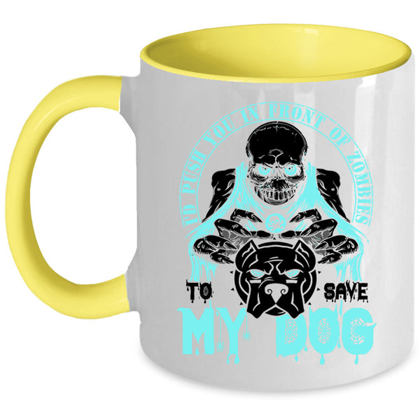 To Save My Dog Coffee Mug, I'd Push You In Front Of Zombies Accent Mug