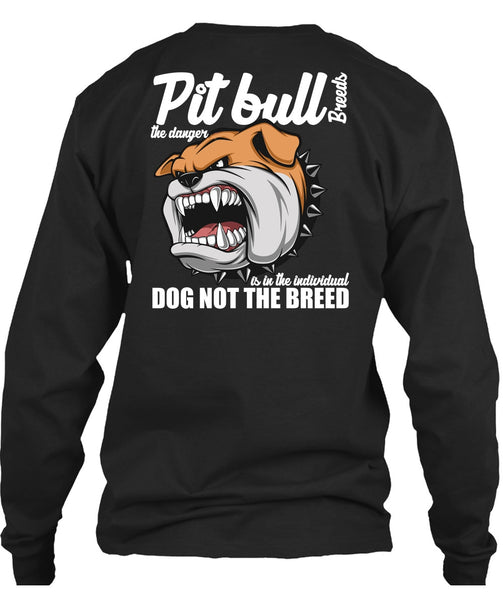 Pit Bull Breeds The Danger T Shirt, Dog Not The Breed T Shirt