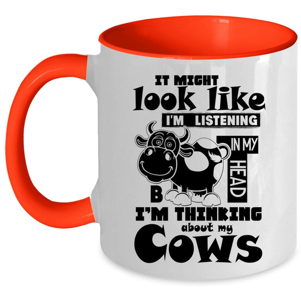 I Love Cows Coffee Mug, In My Head I'm Thinking About My Cows Accent Mug