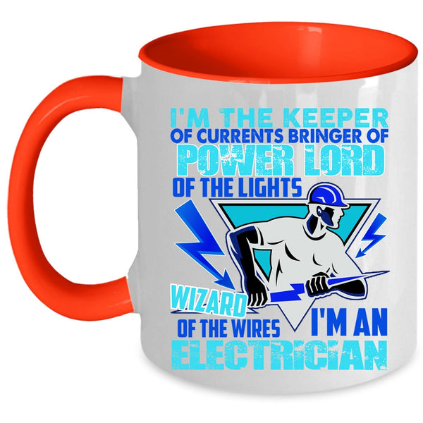 Cute Gift For Electricians Coffee Mug, I'm An Electrician Accent Mug