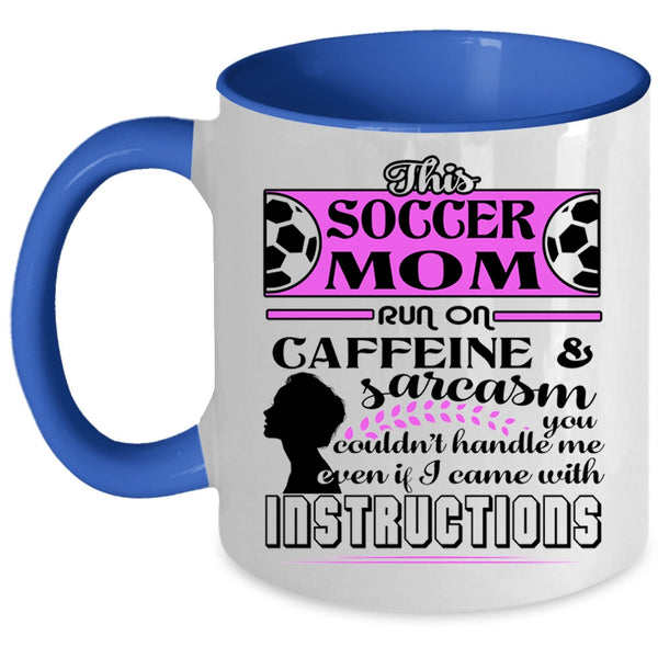 Funny Soccer Mom Coffee Mug, This Soccer Mom Run On Caffeine Accent Mug