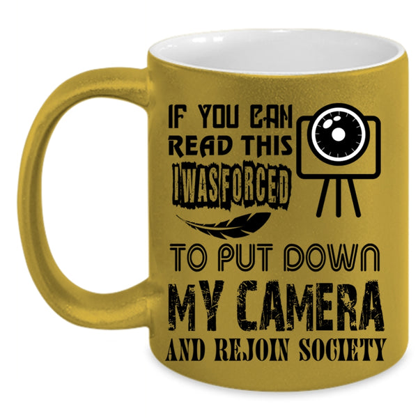 Rejoin Society Coffee Mug, I Was Forced To Put Down My Camera Accent Mug