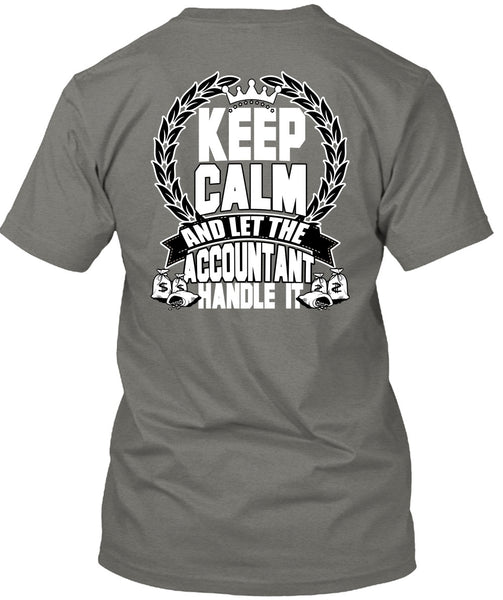 Let The Accountant Handle It T Shirt, Being An Accountant T Shirt