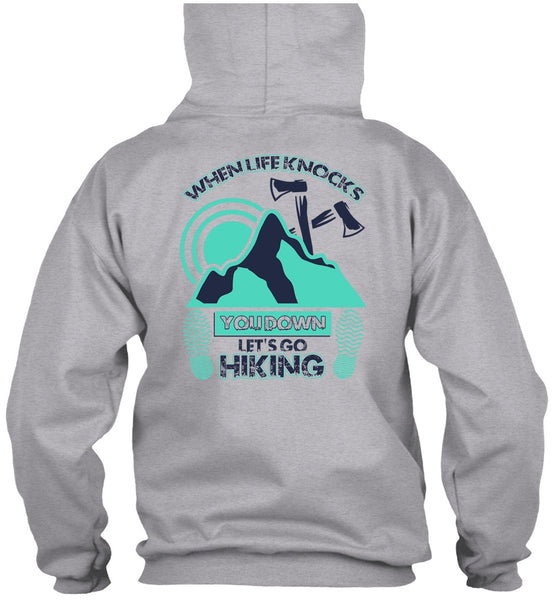 Let's Go Hiking T Shirt, When Life Knocks T Shirt