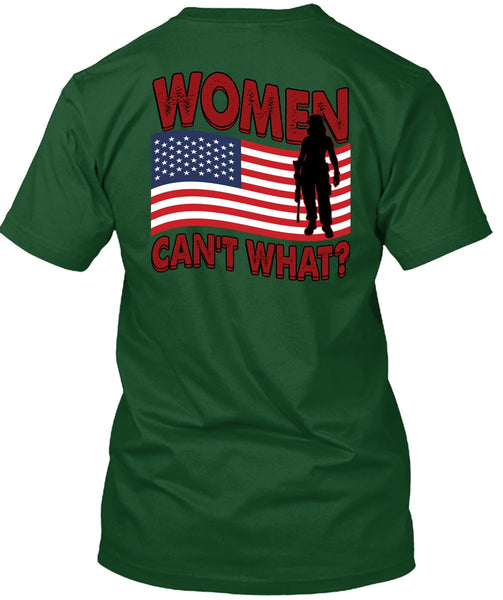 Women Can't What T Shirt, Being A Veteran T Shirt
