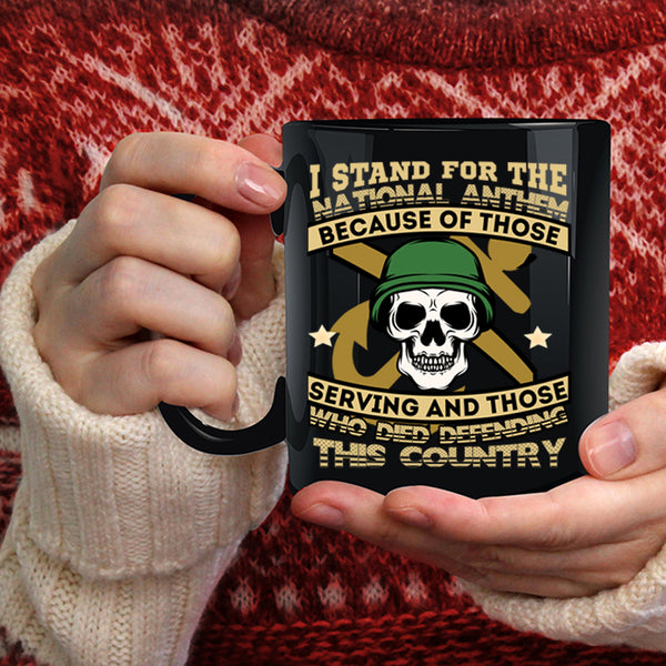 I Stand For The National Anthem Coffee Mug, Cool Veteran Coffee Cup