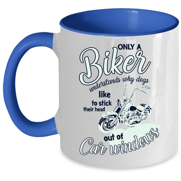 Cool Gift For Biker Coffee Mug, Only A Biker Understands Accent Mug