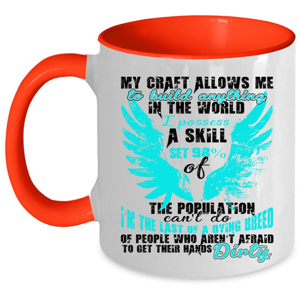 Funny Building Surveyor Coffee Mug, My Craft Allows Me To Build Anything Accent Mug
