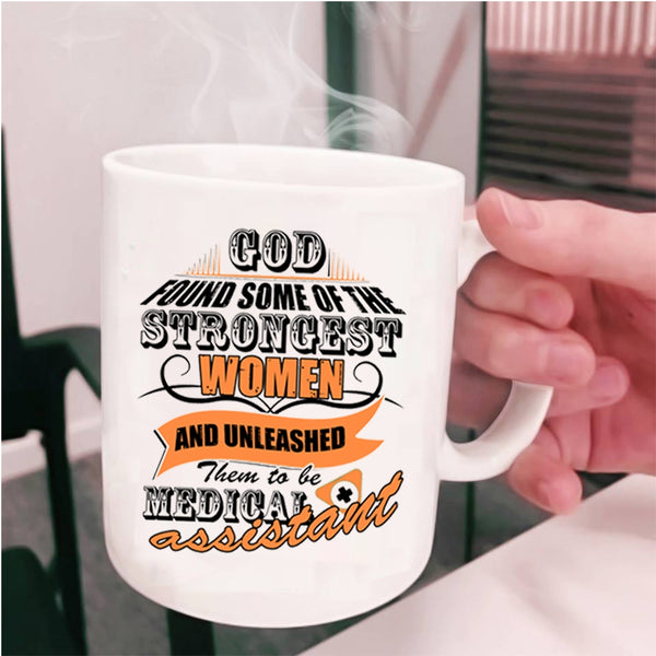 To Be Medical Assiatant Coffee Mug, The Strongest Women Cup