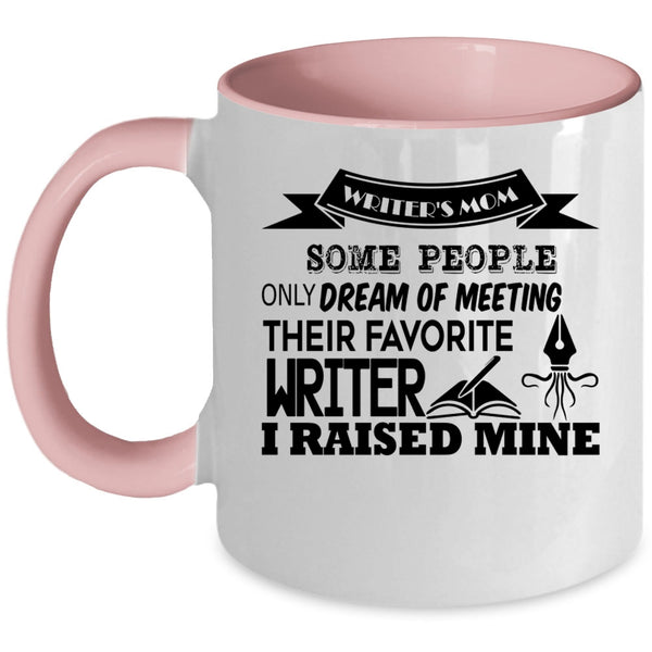 Meeting Their Favorite Writer Coffee Mug, Writer's Mom Accent Mug