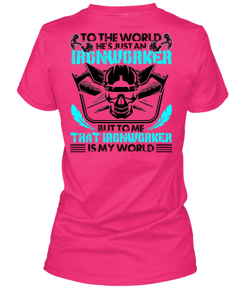 He's Just An Ironworker T Shirt, I Love Ironworker T Shirt