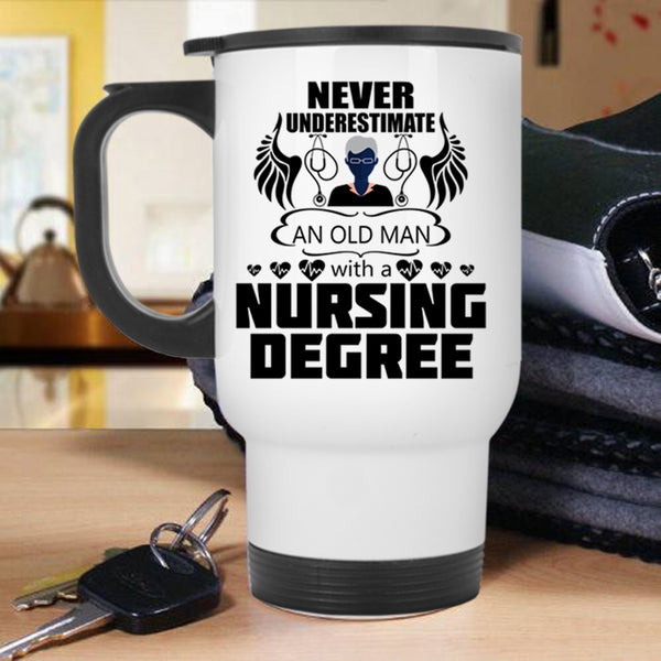 Gift For Grandpas Travel Mug, Old Man With A Nursing Degree Mug