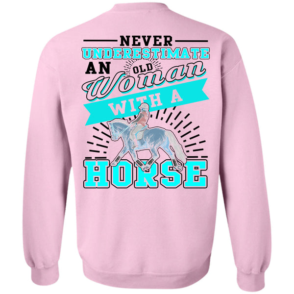 Being A Equestrian T Shirt, Never Underestimate An Old Woman With Horse Sweatshirt