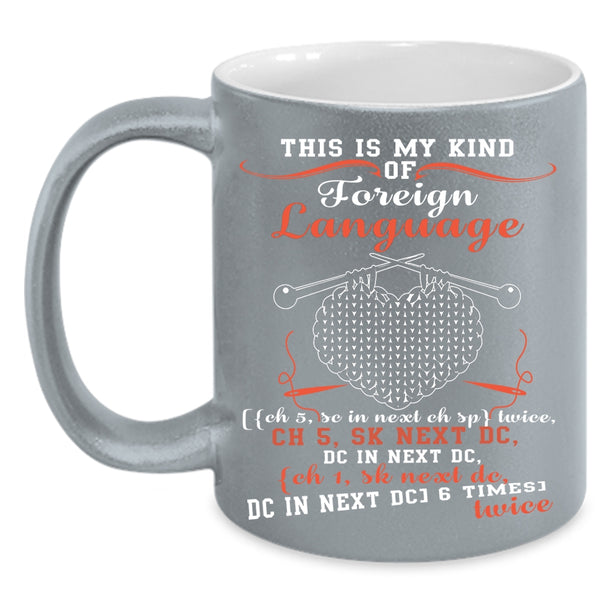 This Is My Kind Of Foreign Language Coffee Mug, Funny Knitting Coffee Cup