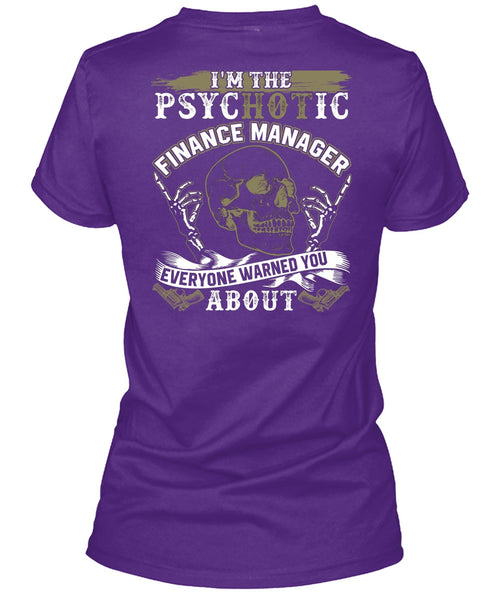 I'm The Psychotic Finance Manager T Shirt, Being A Manager T Shirt