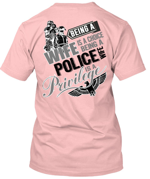 Being A Wife Is A Choice T Shirt, I Love Police T Shirt